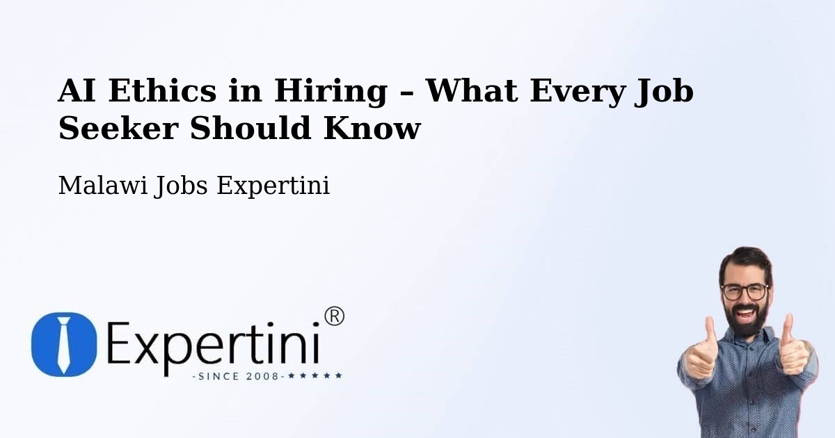 AI Ethics in Recruitment & Hiring – Malawi - Malawi Jobs Expertini