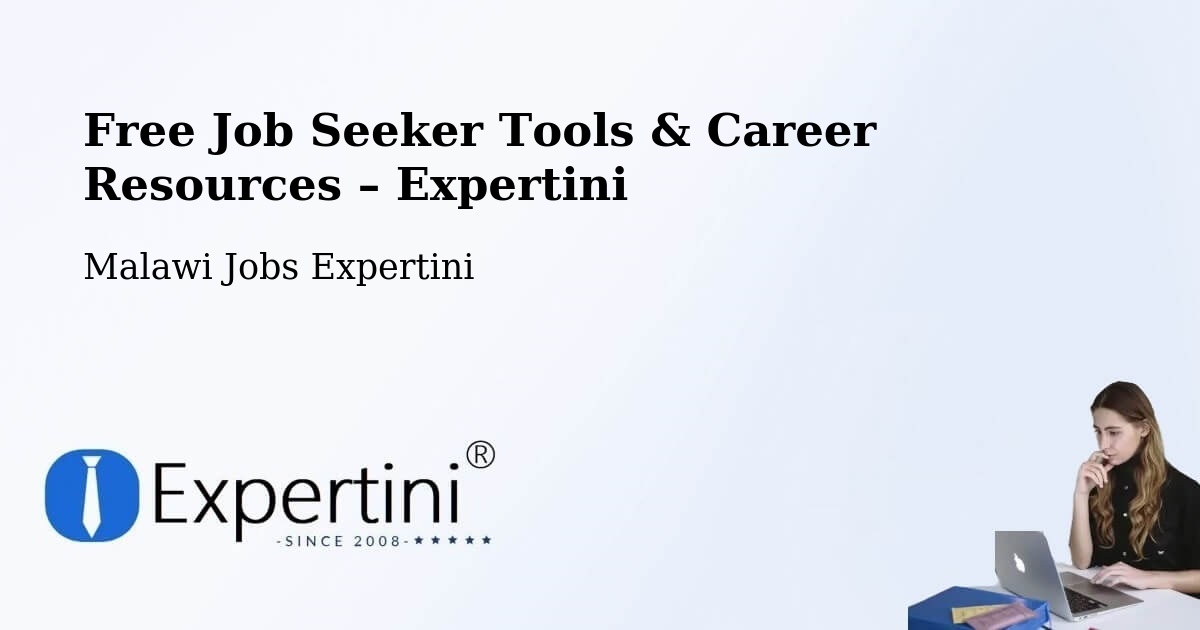 Free Job Seeker Tools & Career Resources – Malawi - Malawi Jobs Expertini