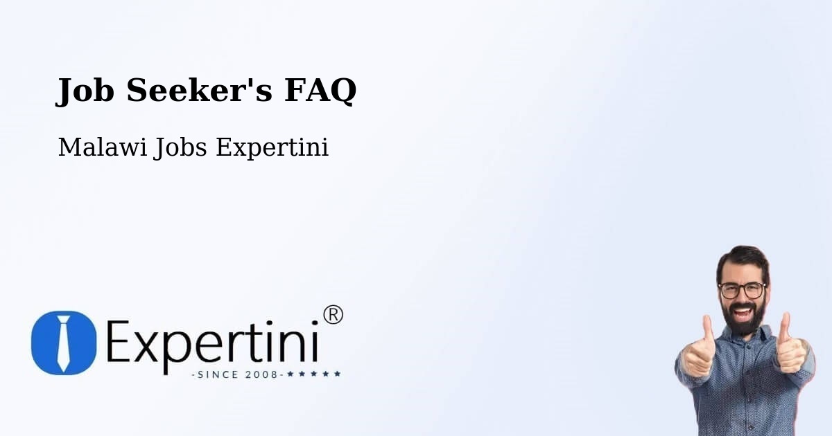 Job Seeker FAQ – Malawi - Malawi Jobs Expertini