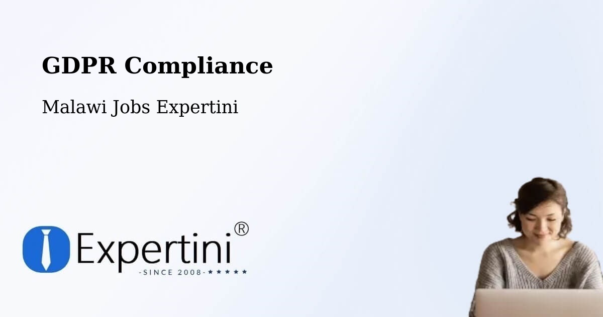 EU GDPR Compliance Statement – Malawi - Malawi Jobs Expertini