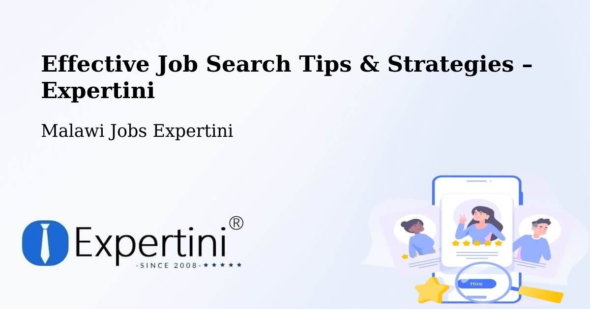 Job Search Tips & Strategies for Job Seekers – Malawi - Malawi Jobs Expertini